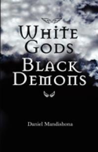 Daniel Mandishona — White Gods Black Demons