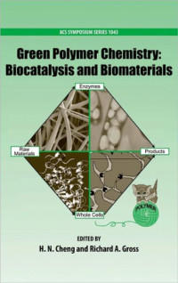 Cheng H.N., Gross R.A. — Green Polymer Chemistry.. Biocatalysis and Biomaterials