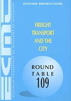 OECD — Freight transport and the city : report of the Hundred and Ninth Round Table on Transport Economics held in Paris on 11th - 12th December 1997