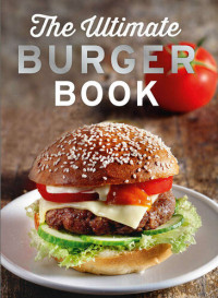 Naumann Verlag; Göbel Verlag — The Ultimate Burger Book