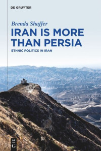 Brenda Shaffer — Iran is More Than Persia: Ethnic Politics in Iran