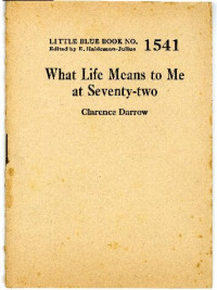Clarence Darrow — What Life Means to Me at Seventy-two