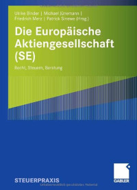 Ulrike Binder — Die Europäische Aktiengesellschaft (SE) : Recht, Steuern, Beratung