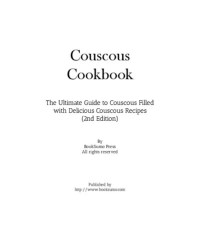 BookSumo Press — Couscous Cookbook: The Ultimate Guide to Couscous Filled with Delicious Couscous Recipes