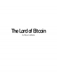 Bryce Laliberte — The Lord of Bitcoin