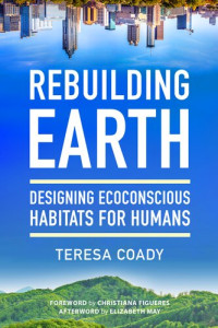 Teresa Coady — Rebuilding Earth: Designing Ecoconscious Habitats for Humans