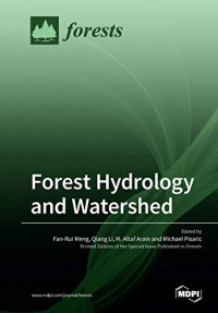 Fan-Rui Meng, Qiang Li, M. Altaf Arain, Michael Pisaric, (eds.) — Forest Hydrology and Watershed