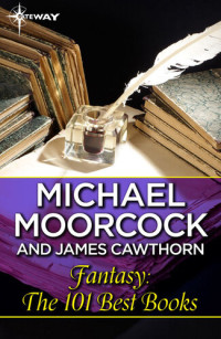 James Cawthorn; Michael Moorcock — Fantasy : the 101 best books