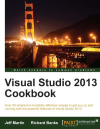 Jeff Martin — Visual Studio 2013 Cookbook