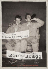 Rick Bragg — The prince of Frogtown