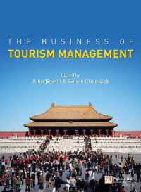 John Beech, Simon Chadwick — The Business of Tourism Management