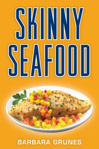 Barbara Grunes — Skinny Seafood