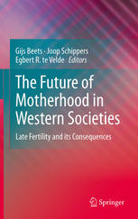 Gijs Beets, Joop Schippers (auth.), Gijs Beets, Joop Schippers, Egbert R. te Velde (eds.) — The Future of Motherhood in Western Societies: Late Fertility and its Consequences