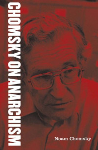 Noam Chomsky — Chomsky on Anarchism