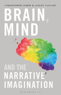 Christopher Comer; Ashley Taggart — Brain, Mind, and the Narrative Imagination