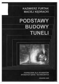 Kazimierz Furtak, Maciej Kędracki — Podstawy budowy tuneli: podręcznik dla studentów wyższych szkół technicznych