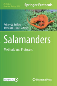 Ashley W. Seifert, Joshua D. Currie — Salamanders: Methods and Protocols