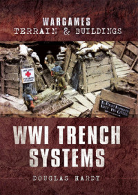 Douglas Hardy — WWI Trench Systems (Wargames Terrain and Buildings)