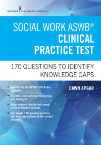 Apgar, Dawn(Contributor) — Social Work Aswb Clinical Practice Test: 170 Questions to Identify Knowledge Gaps (Book + Digital Access)