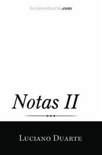 Luciano Duarte — Notas II