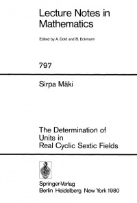 Sirpa Mäki (auth.) — The Determination of Units in Real Cyclic Sextic Fields