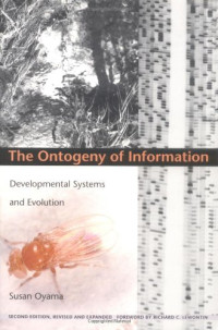 Susan Oyama — The Ontogeny of Information: Developmental Systems and Evolution