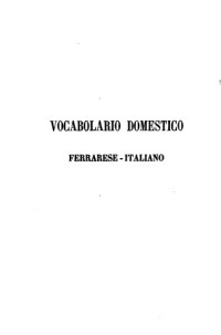 Azzi Carlo — Vocabolario domestico. Ferrarese-italiano