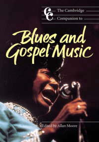 Allan Moore — The Cambridge Companion to Blues and Gospel Music (Cambridge Companions to Music)