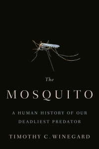 Timothy C. Winegard — The Mosquito