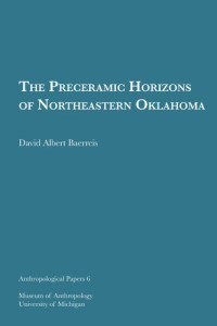 David Albert Baerreis — The Preceramic Horizons of Northeastern Oklahoma