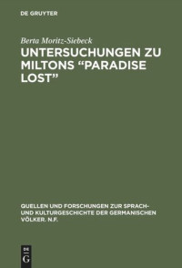 Berta Moritz-Siebeck — Untersuchungen zu Miltons “Paradise lost”: Interpretation der beiden Schlussbücher