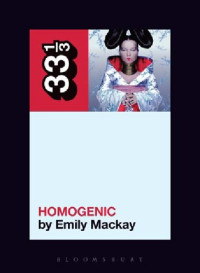 Emily Mackay — Björk's Homogenic (33 1/3 Series)