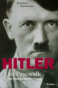 Bernhard Horstmann — Hitler in Pasewalk