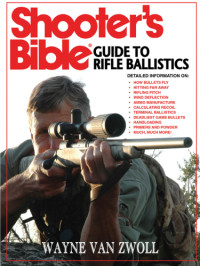 Van Zwoll, Wayne — Shooter's Bible Guide to Rifle Ballistics