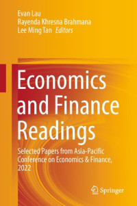 Evan Lau, Rayenda Khresna Brahmana, Lee Ming Tan, (eds.) — Economics and Finance Readings: Selected Papers from Asia-Pacific Conference on Economics & Finance, 2022