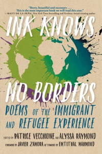 Patrice Vecchione — Ink Knows No Borders: Poems of the Immigrant and Refugee Experience