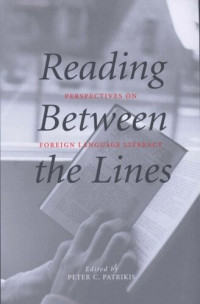 Peter C. Patrikis (editor) — Reading Between the Lines: Perspectives on Foreign Language Literacy