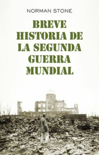 Norman Stone — Breve historia de la segunda guerra mundial