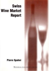 Pierre Spahni (Auth.) — Swiss Wine Market Report