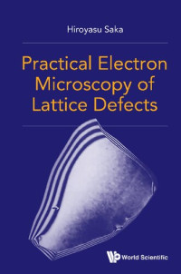 Hiroyasu Saka — Practical Electron Microscopy of Lattice Defects