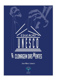 Jean-Marie Lambert — Educação UNESCO – A Clonagem das Mentes