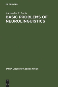 Alexander R. Luria; Basil Haigh — Basic Problems of Neurolinguistics