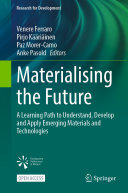 Venere Ferraro; Pirjo Kääriäinen; Paz Morer-Camo; Anke Pasold — Materialising the Future: A Learning Path to Understand, Develop and Apply Emerging Materials and Technologies