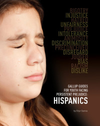 Ellyn Sanna — Gallup Guides for Youth Facing Persistent Prejudice: Hispanics