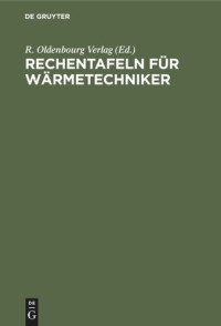 R. Oldenbourg Verlag (editor) — Rechentafeln für Wärmetechniker: Dampfkesselbetrieb. 40 Rechentafel mit dreisprachigen Erläuterungen in Deutsch, Englisch, Französisch