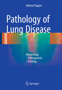 SpringerLink (Online service); Popper, Helmut — Pathology of Lung Disease Morphology - Pathogenesis - Etiology