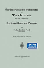 Dr. ing. Reinhold Proell (auth.) — Über den hydraulischen Wirkungsgrad von Turbinen bei ihrer Verwendung als Kraftmaschinen und Pumpen