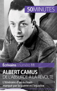 Eve Tiberghien; 50 minutes — Albert Camus, de l'absurde à la révolte: L'itinéraire d'un écrivain marqué par la guerre et l'injustice