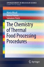 Maria Micali, Marco Fiorino, Salvatore Parisi (auth.) — The Chemistry of Thermal Food Processing Procedures