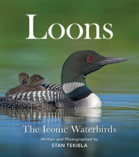 Stan Tekiela — Loons: The Iconic Waterbirds